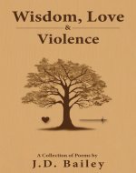 Wisdom, Love & Violence: A Collection of Poems - Book Cover