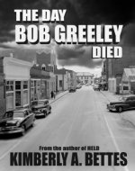 The Day Bob Greeley Died