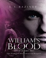 William’s Blood (Book 3) (THE VAMPIRE RECLAMATION PROJECT)