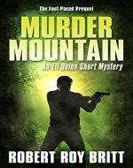 Murder Mountain: An Eli Quinn Short Mystery / Prequel