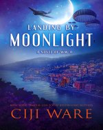 Landing by Moonlight: A Novel of WW II (American Spy…