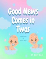 Good News Comes In Twos: the Surprise of Having Twins